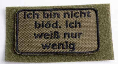 Patch: "Ich bin nicht blöd....", Bundeswehr, Reservisten, Soldat, Bushcraft, Outdoor