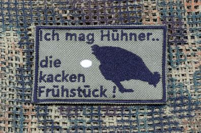 Patch: "Ich mag Hühner.. die kacken Frühstück!"