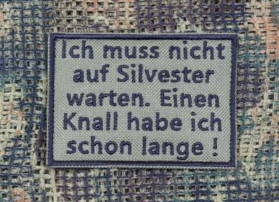 Patch: "Ich muss nicht auf Silvester warten. EInen Knall habe ich schon lange"