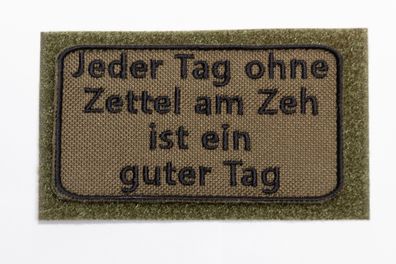 Patch: "Jeder Tag ohne Zettel am Zeh....", Bundeswehr, Reservisten, Soldat, Bushcraft