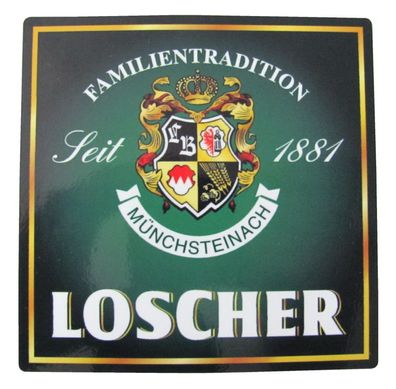 Brauerei Loscher - Familientradition seit 1881 - Aufkleber 100 x 100 mm