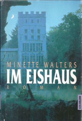 Minette Walters: Im Eishaus (1994) Goldmann