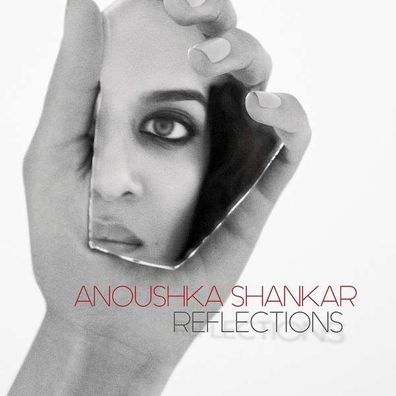 Anoushka Shankar: Reflections - Deutsche Grammophon - (CD / Titel: Q-Z)