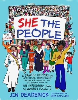 She the People: A Graphic History of Uprisings, Breakdowns, Setbacks, Revol ...