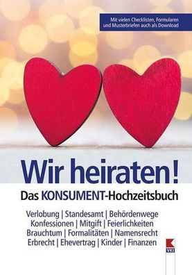 Wir heiraten! Das Konsument-hochzeitsbuch: Verlobung, Standesamt, Beh?rdenw ...