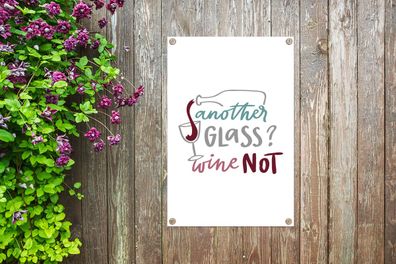 Gartenposter - 60x90 cm - Weinzitat "Noch ein Glas? Wein nicht" mit Weinglas