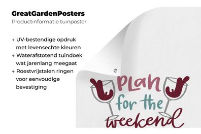 Gartenposter - 80x120 cm - Weinzitat "Plan für das Wochenende" mit Weingläsern