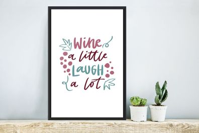 Poster - 40x60 cm - Weinzitat "Wein ein wenig lachen viel" (Gr. 40x60 cm)
