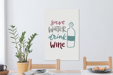 Leinwandbilder - 40x60 cm - Wein - Wasser sparen, Wein trinken - Weinflasche - Weintr