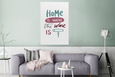 Glasbilder - 80x120 cm - Weinzitat "Home is where the wine is" mit Korkenzieher
