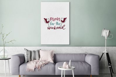 Leinwandbilder - 90x140 cm - Weinzitat "Plan für das Wochenende" mit Weingläsern