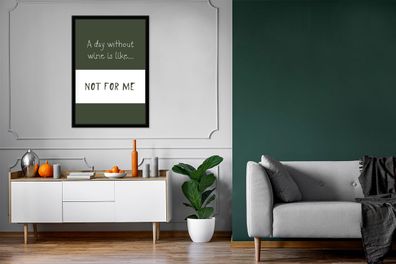 Poster - 80x120 cm - Text - Ein Tag ohne Wein ist wie... nicht für mich - Sprüche