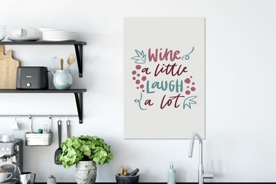Leinwandbilder - 40x60 cm - Weinzitat "Wein ein wenig lachen viel" (Gr. 40x60 cm)