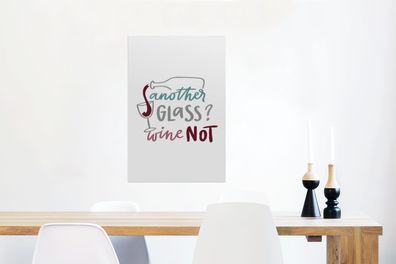 Glasbilder - 40x60 cm - Weinzitat "Noch ein Glas? Wein nicht" mit Weinglas