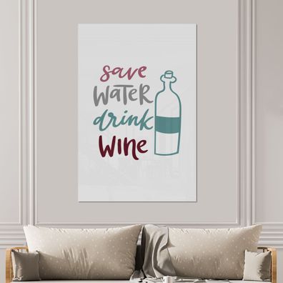 Glasbilder - 100x150 cm - Wein - Wasser sparen, Wein trinken - Weinflasche - Weintrin