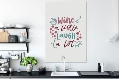 Leinwandbilder - 90x140 cm - Weinzitat "Wein ein wenig lachen viel" (Gr. 90x140 cm)