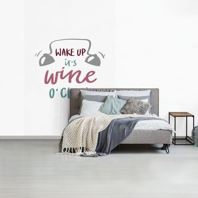 Fototapete - 195x300 cm - Wein-Zitat "Wake up it's wine o'clock" (Gr. 195x300 cm)