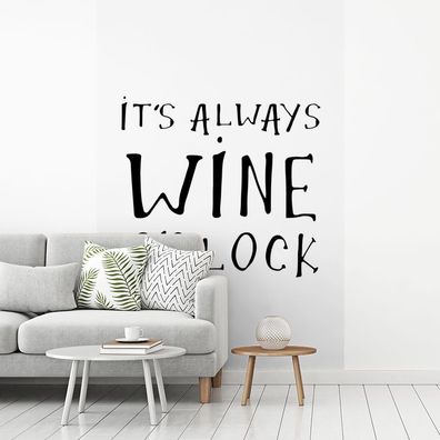 Fototapete - 195x300 cm - Wein-Zitat "It's always wine o'clock" (Gr. 195x300 cm)