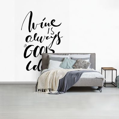 Fototapete - 200x300 cm - Wein Zitat "Wein ist immer eine gute Idee" mit weißem Hinte