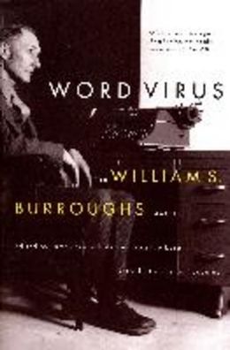 Word Virus: The William S. Burroughs Reader (Burroughs, William S.), Willia ...