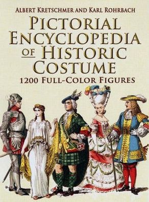 Pictorial Encyclopedia of Historic Costume: 1, 200 Full-color Figures (Dove ...