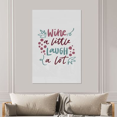 Glasbilder - 100x150 cm - Weinzitat "Wein ein wenig lachen viel" (Gr. 100x150 cm)