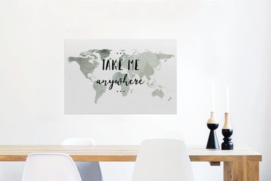 Glasbilder - 60x40 cm - Weltkarte - Zitat - Take Me Anywhere (Gr. 60x40 cm)