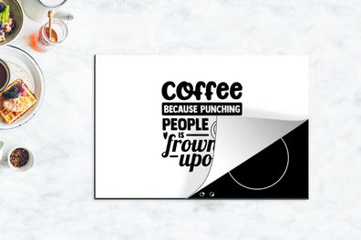 Herdabdeckplatte - 78x52 cm - Sprichwörter - Kaffee, weil es verpönt ist, Leute zu sc