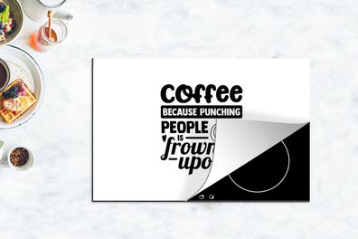 Herdabdeckplatte - 80x52 cm - Kaffee, weil es verpönt ist, Leute zu schlagen - Sprich