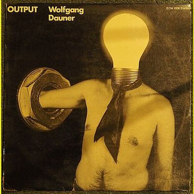 LP OUTPUT - Wolfgang Dauner + Fred Braceful + Eberhard Weber - ECM 1006 Stereo