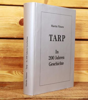 Tarp in 200 Jahren Geschichte - Martin Nissen - Chronik S-H / Top!