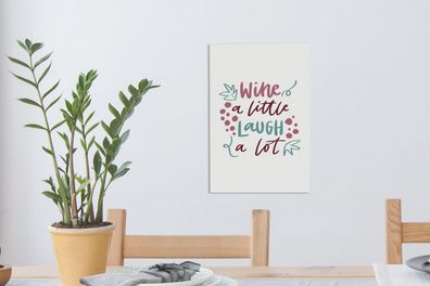 Leinwandbilder - 20x30 cm - Weinzitat "Wein ein wenig lachen viel" (Gr. 20x30 cm)
