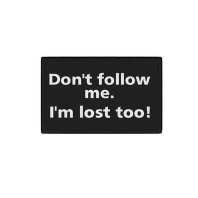 Patch Don't follow me I'm lost too! Humor Moral Patches Klett 7,5x4,5cm#39471