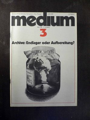 Medium - Zeitschrift für Fernsehen, Film - 3/1982 - Endlager oder Aufbereitung?