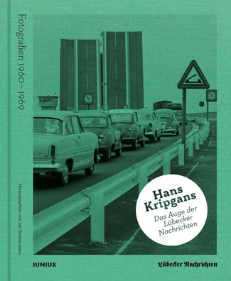Hans Kripgans. Das Auge der L?becker Nachrichten: Fotografien 1960?1969, Ja ...