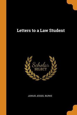Letters to a Law Student, Junius Jessel Burke