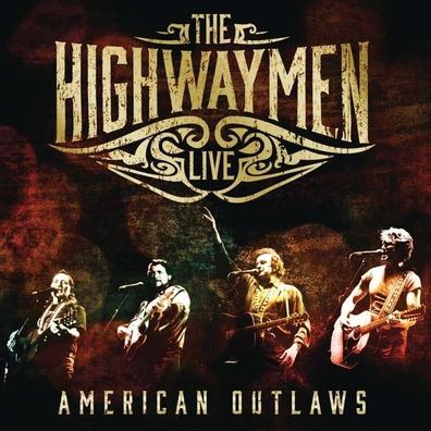 The Highwaymen: American Outlaws - Live - Col 88875100002 - (CD / Titel: Q-Z)
