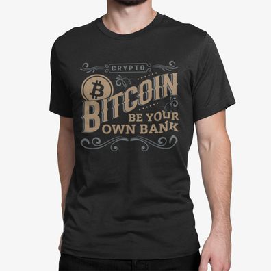 Herren T-Shirt Crypto Bitcoin Be Your Own Bank Krypto Stock Aktie Money Get Rich