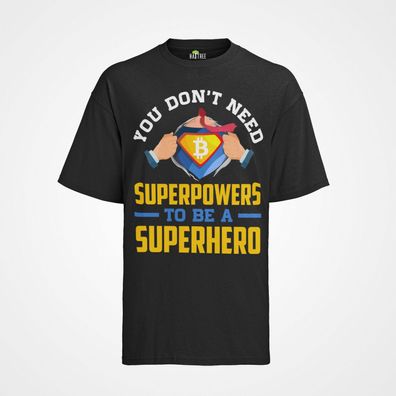 Bio Herren T-Shirt You Don't Need Superpowers to be a Superhero Bitcoin
