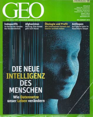 GEO 08-2013 Die neue Intelligenz des Menschen. Wie Datennetze unser Leben verändern