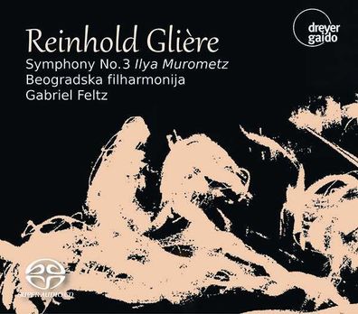 Symphonie Nr.3 "Ilya Murometz" - Reinhold Gliere (1875-1956) - DreyerGaido - ...