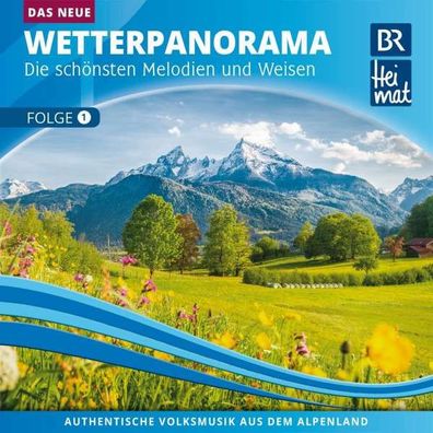 BR HeimatDas neue Wetterpanorama 1 - Bogner - (CD / Titel: A-G)