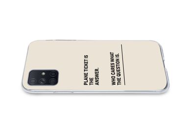 Hülle für Samsung Galaxy A51 - Sprichwörter - Zitate - Flugticket ist die Antwort - W