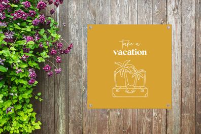 Gartenposter - 50x50 cm - Sprichwörter - Zitate - Urlaub machen - Koffer