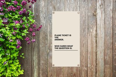 Gartenposter - 30x60 cm - Sprichwörter - Zitate - Flugticket ist die Antwort - Wen in