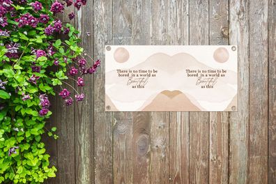 Gartenposter - 80x40 cm - Sprichwörter - Zitate - In einer so schönen Welt wie dieser