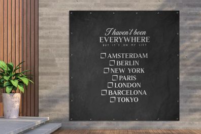 Gartenposter - 200x200 cm - Sprichwörter - Zitate - Ich war noch nicht überall, aber