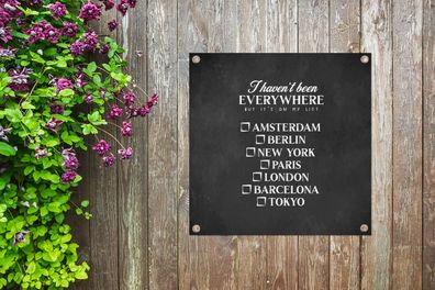 Gartenposter - 100x100 cm - Sprichwörter - Zitate - Ich war noch nicht überall, aber