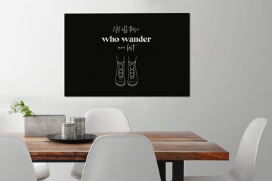 Leinwandbilder - 90x60 cm - Sprüche - Zitate - Nicht alle, die wandern, sind verloren