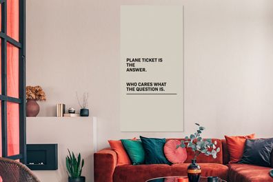 Leinwandbilder - 80x160 cm - Sprichwörter - Zitate - Flugticket ist die Antwort - Wen